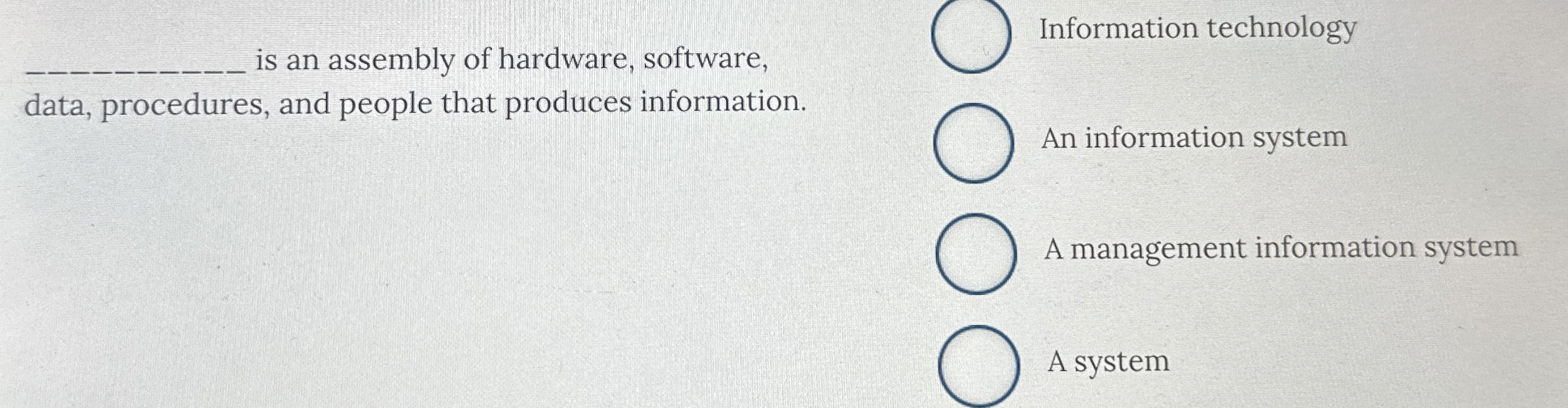 is an assembly of hardware, software, Information