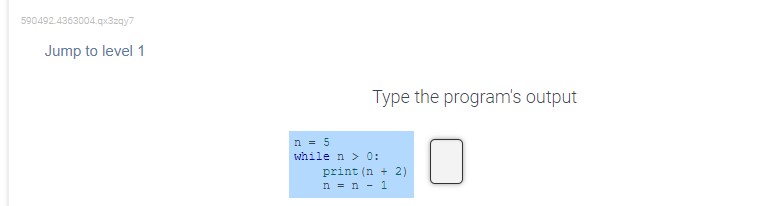 Type the program's output n = 5 while n  style=