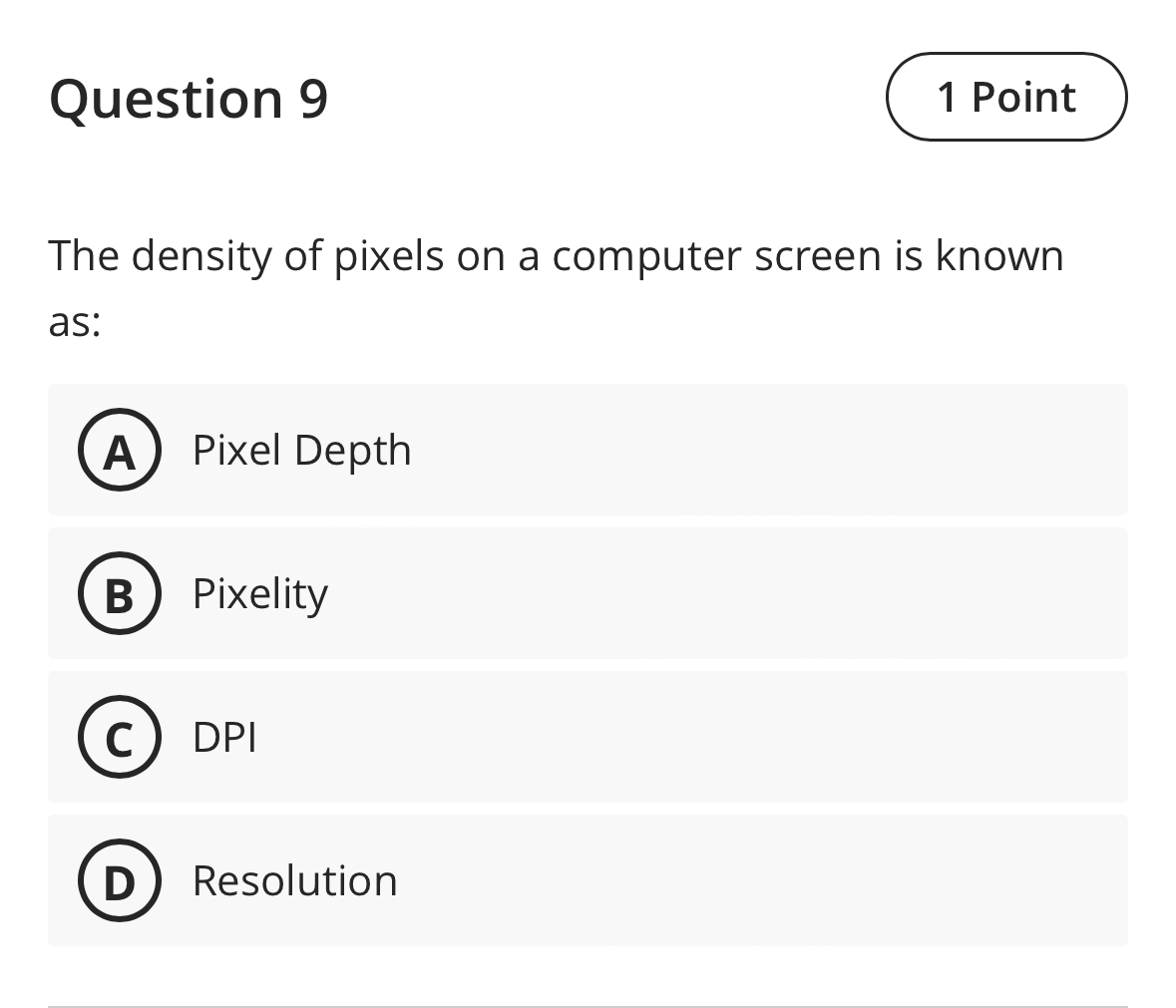 Question 9 The density of pixels on a computer