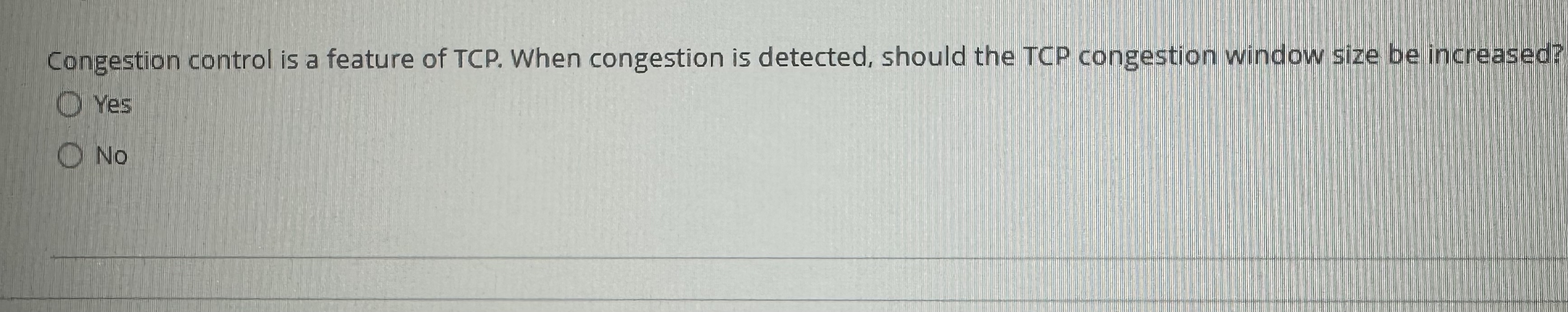 Congestion control is a feature of TCP . When