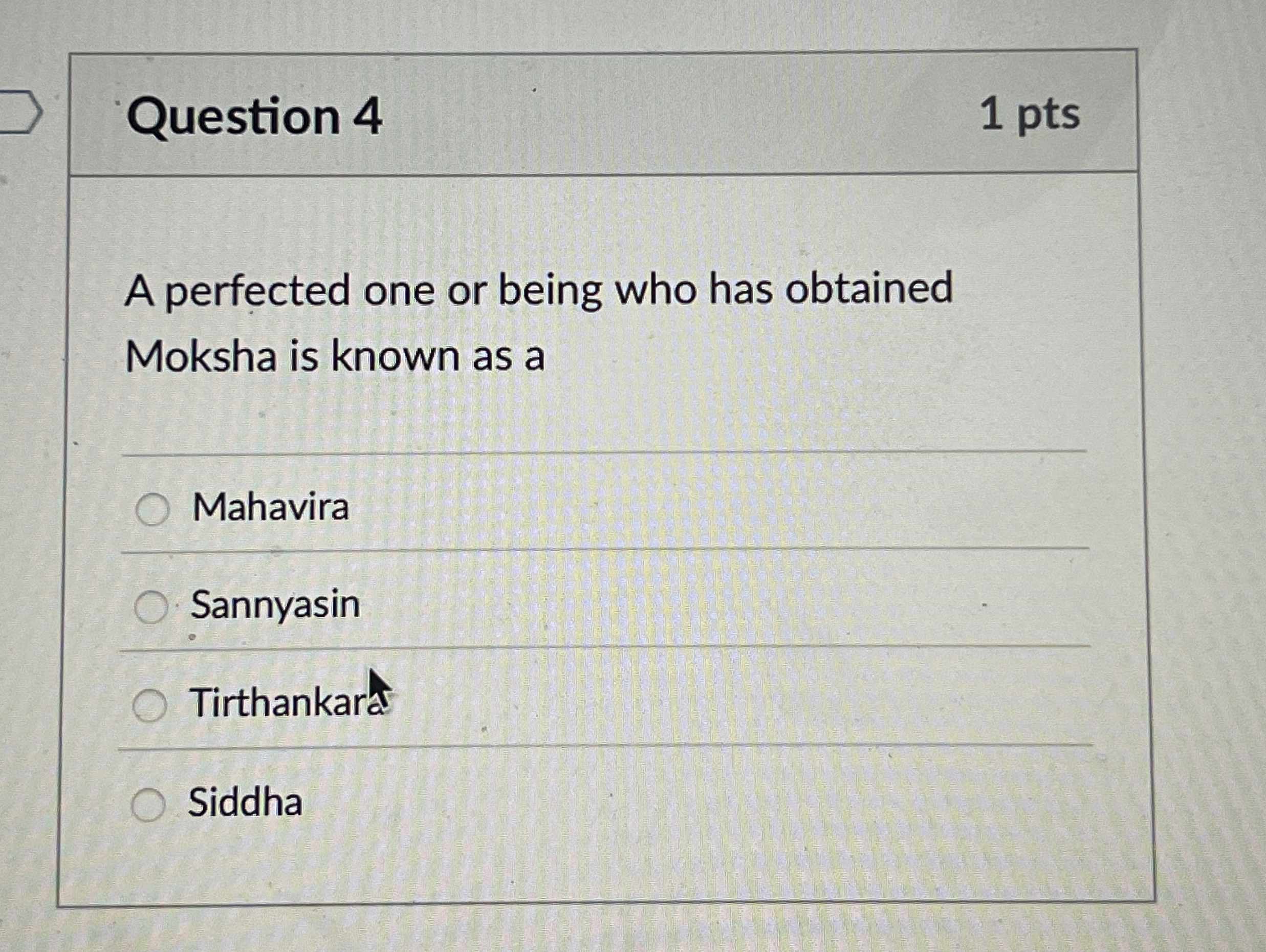 Question 4 A perfected one or being who has