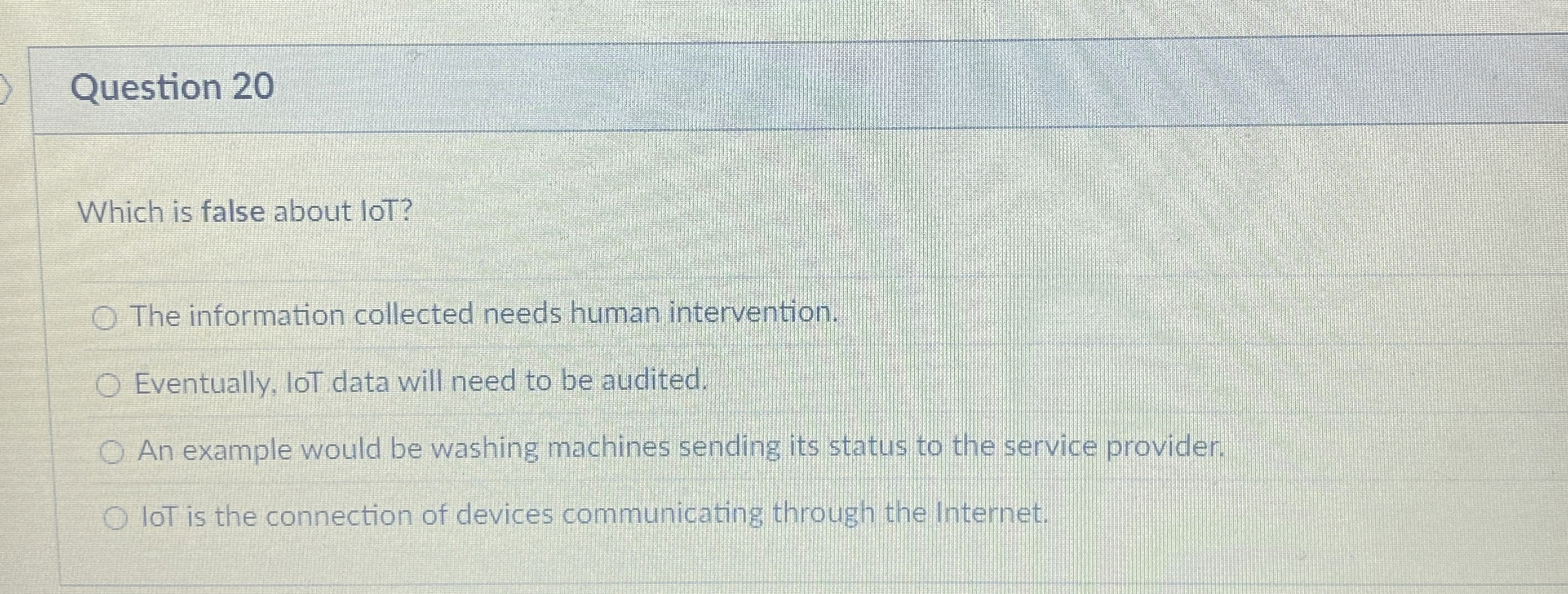 Question 2 0 Which is false about loT? The