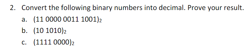 Convert the following binary numbers into