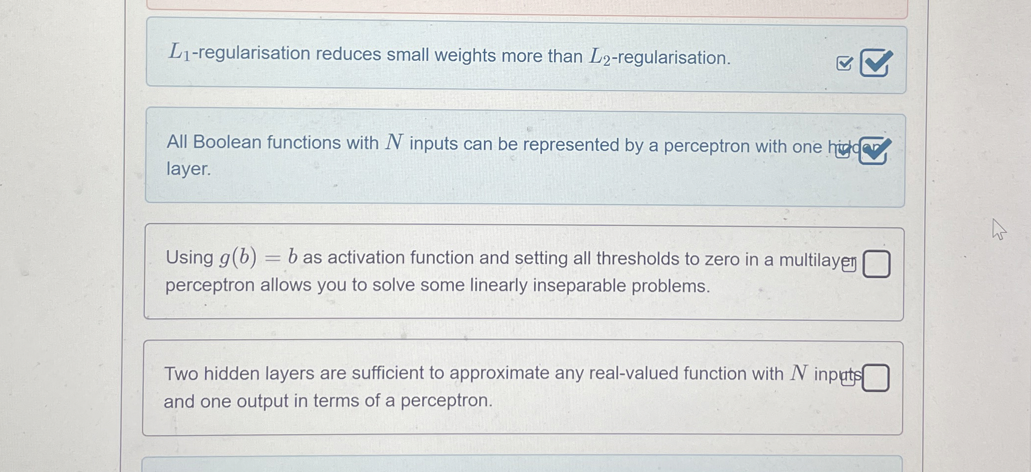 True / False: L 1 - regularisation reduces small