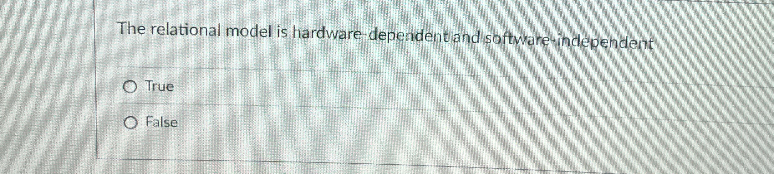 The relational model is hardware - dependent and