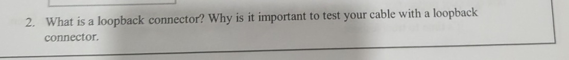 What is a loopback connector? Why is it important