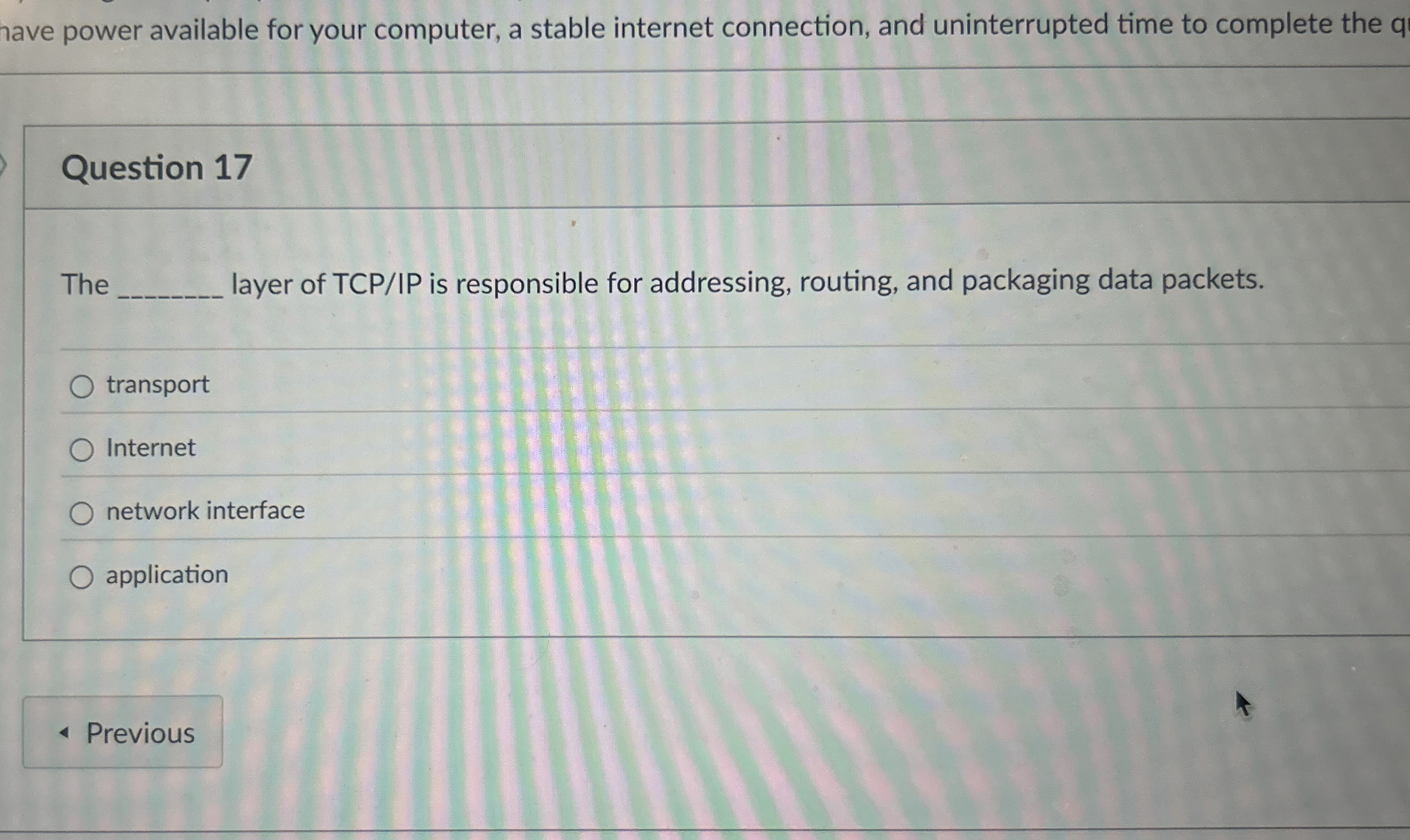 Question 1 7 The layer of TCP / IP is responsible