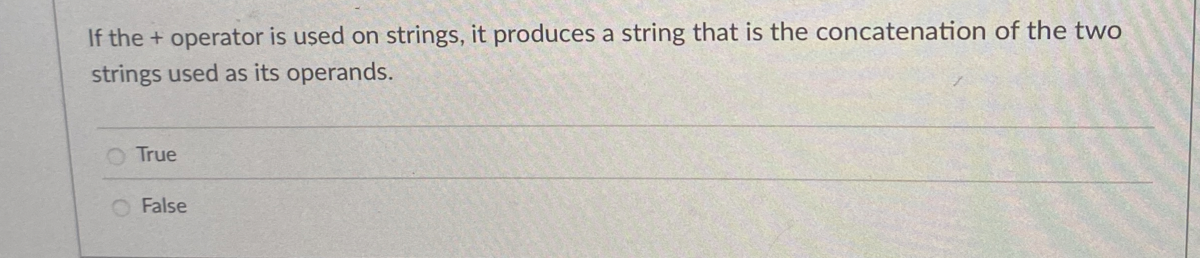 If the + operator is used on strings, it produces