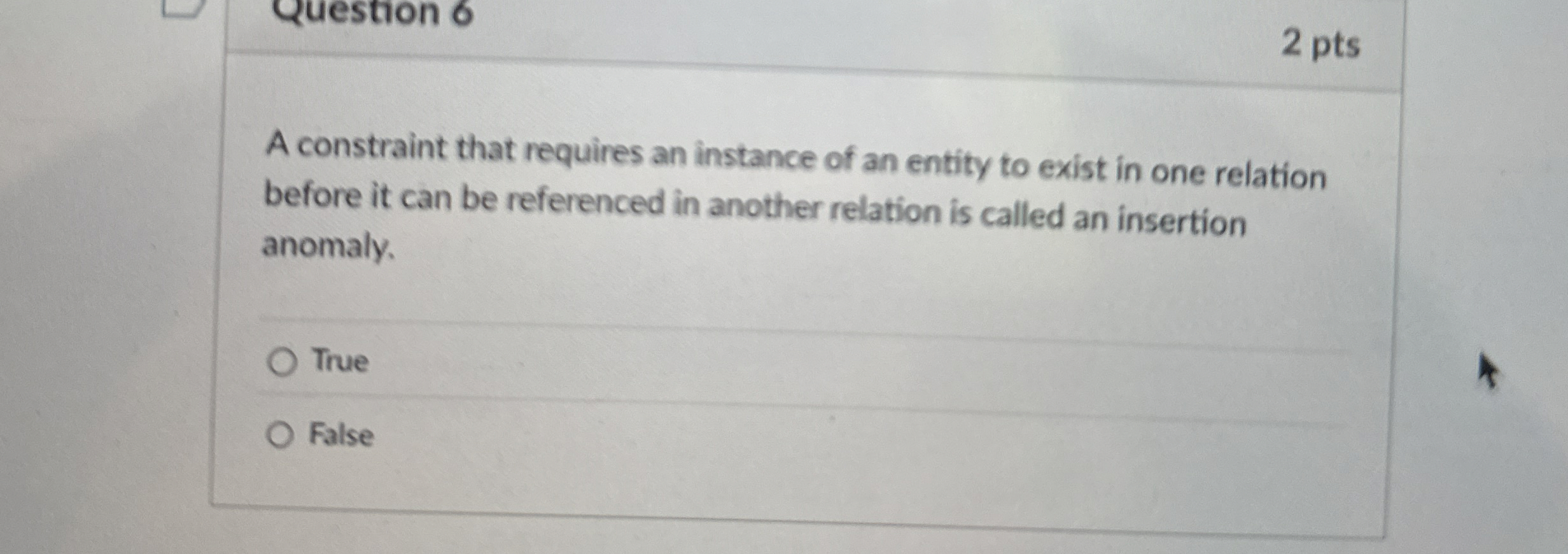 Question 6 2 pts A constraint that requires an