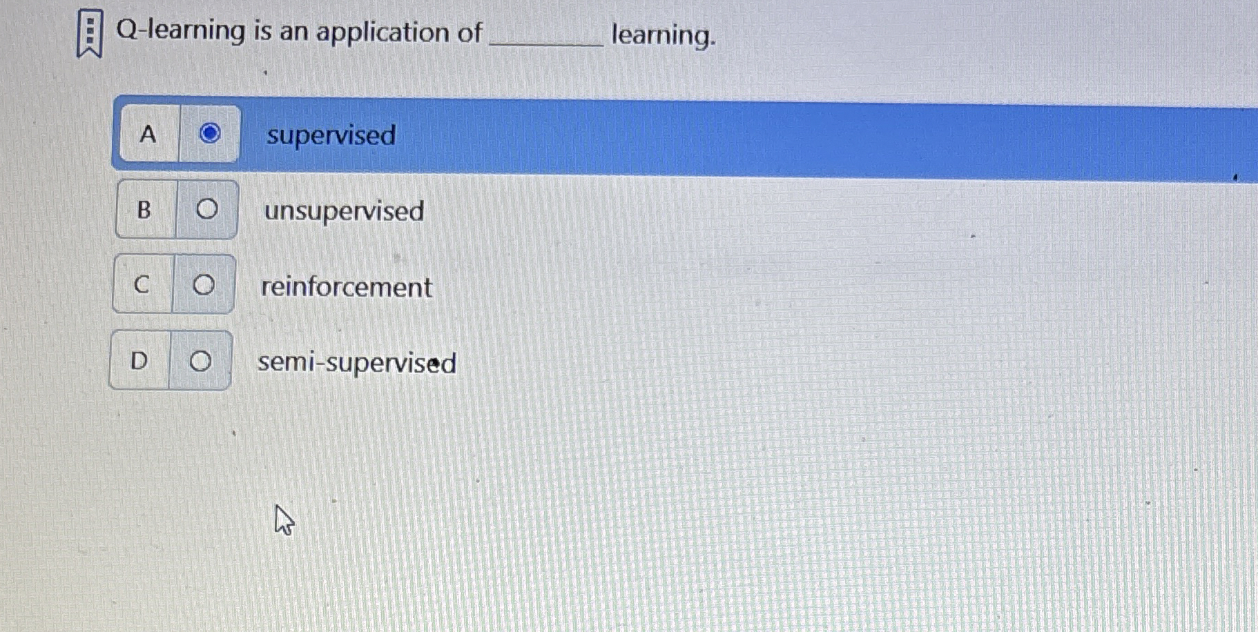 Q - learning is an application of learning. A