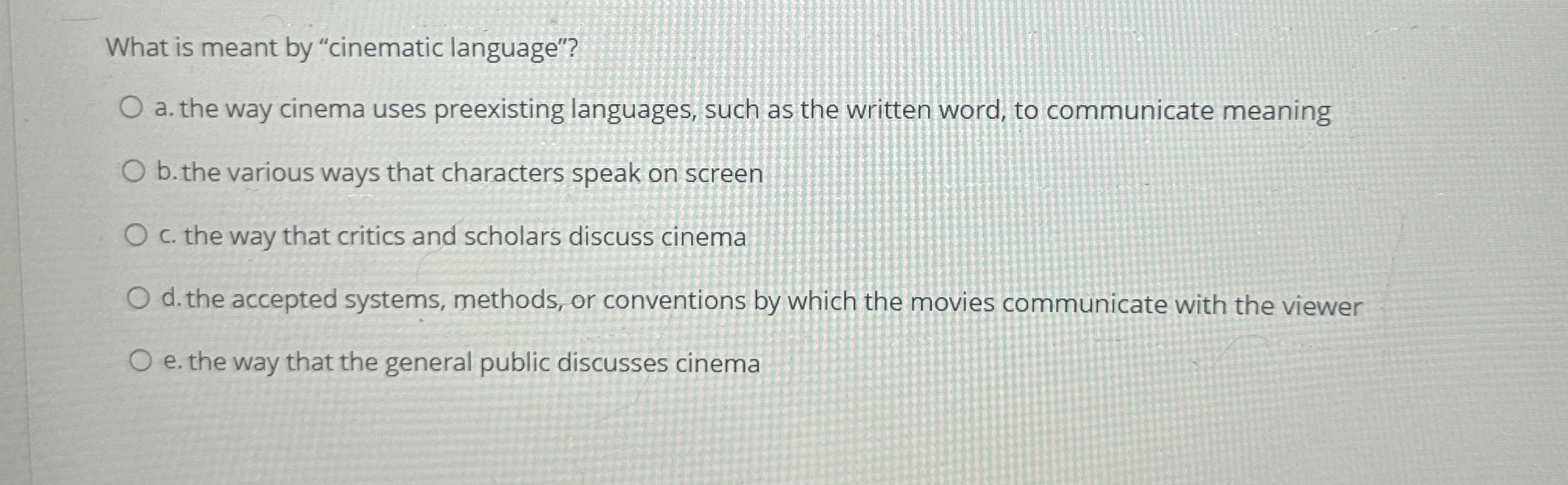 What is meant by "cinematic language"? a . the
