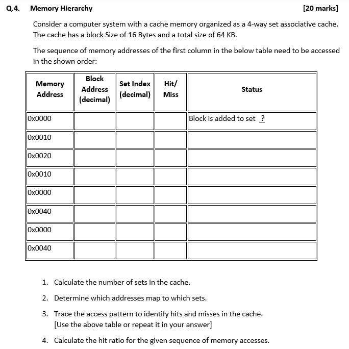 Q . 4 . Memory Hierarchy [ 2 0 marks ] Consider a