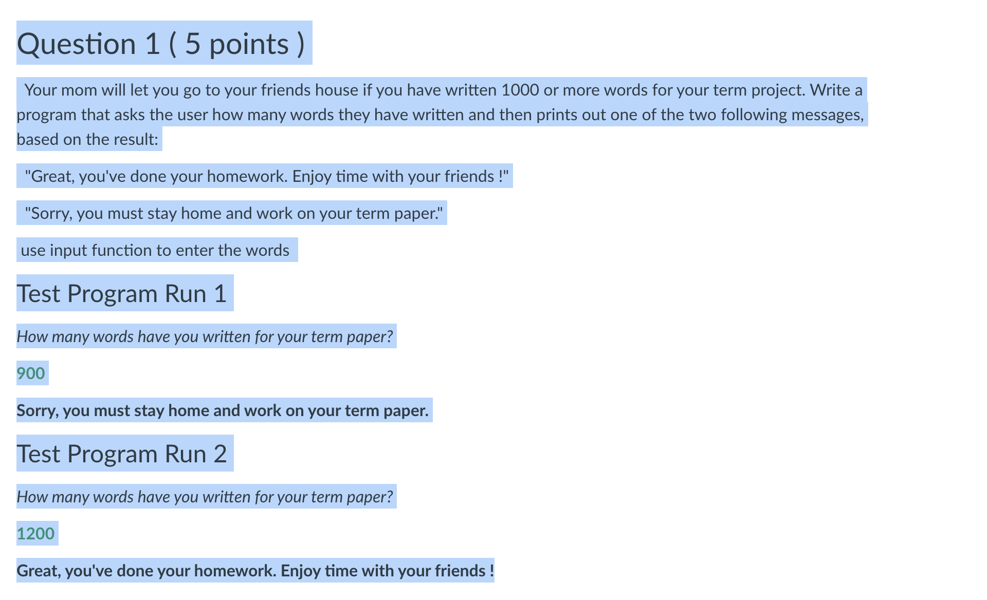 Question 1 ( 5 points ) Your mom will let you go