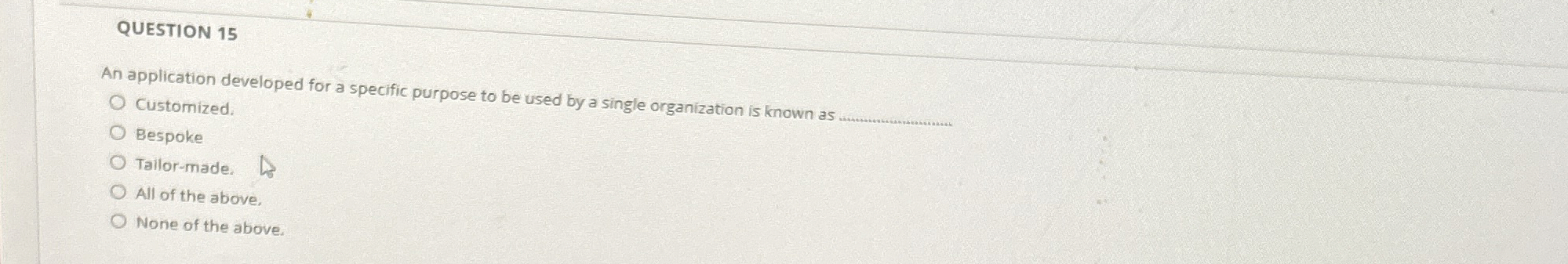 QUESTION 1 5 An application developed for a