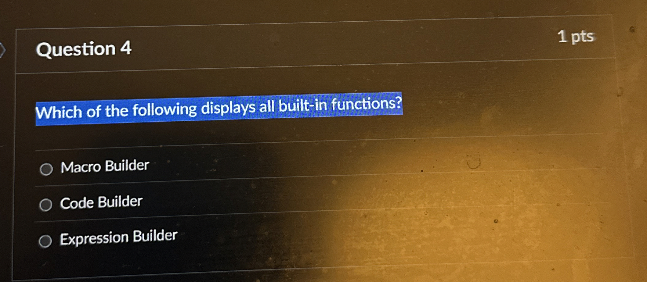 Question 4 1 pts Which of the following displays