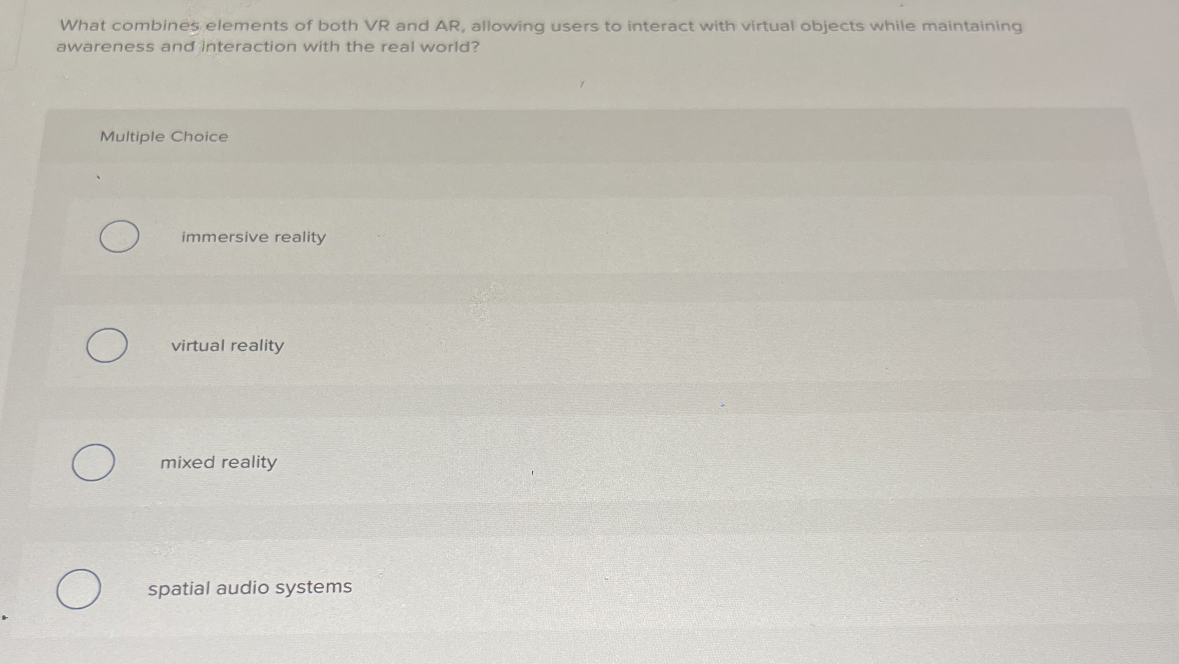 What combines elements of both VR and AR ,