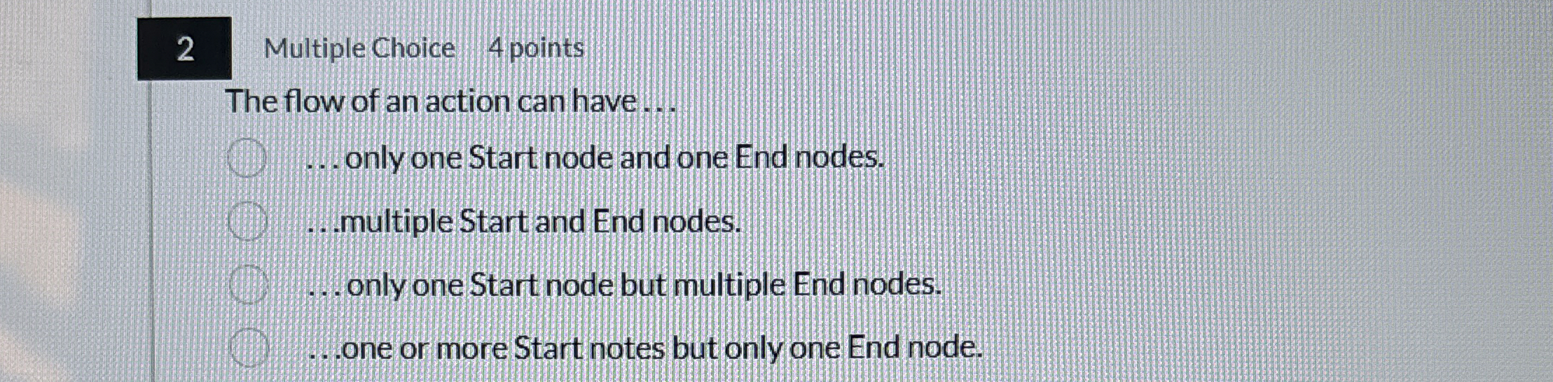 The flow of an action can have... . . only one