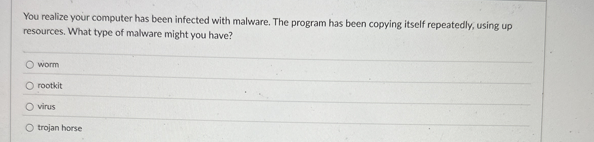 You realize your computer has been infected with