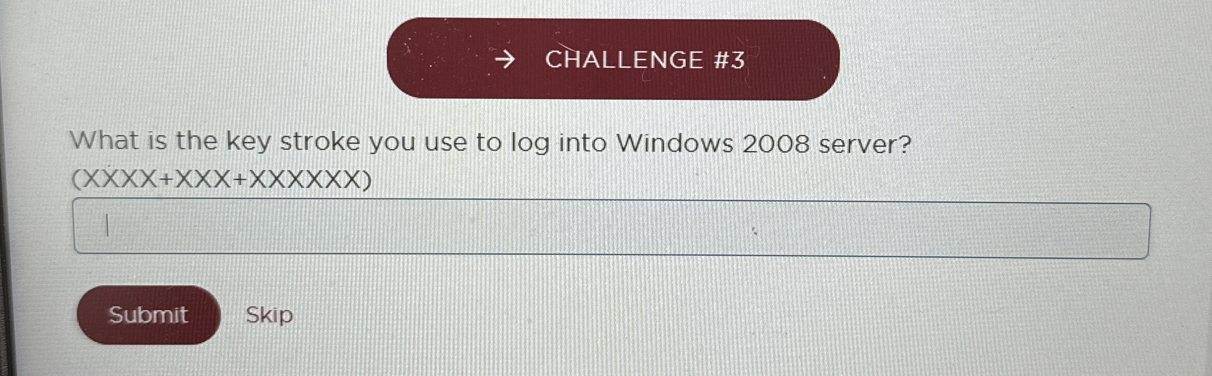 CHALLENGE # 3 What is the key stroke you use to