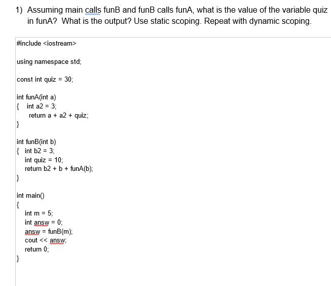 Assuming main calls fun B and fun B calls fun A ,