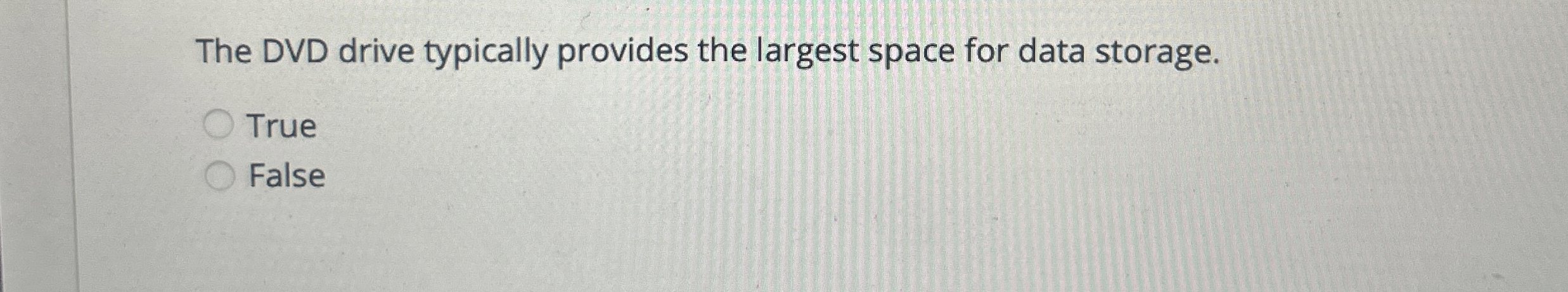 The DVD drive typically provides the largest