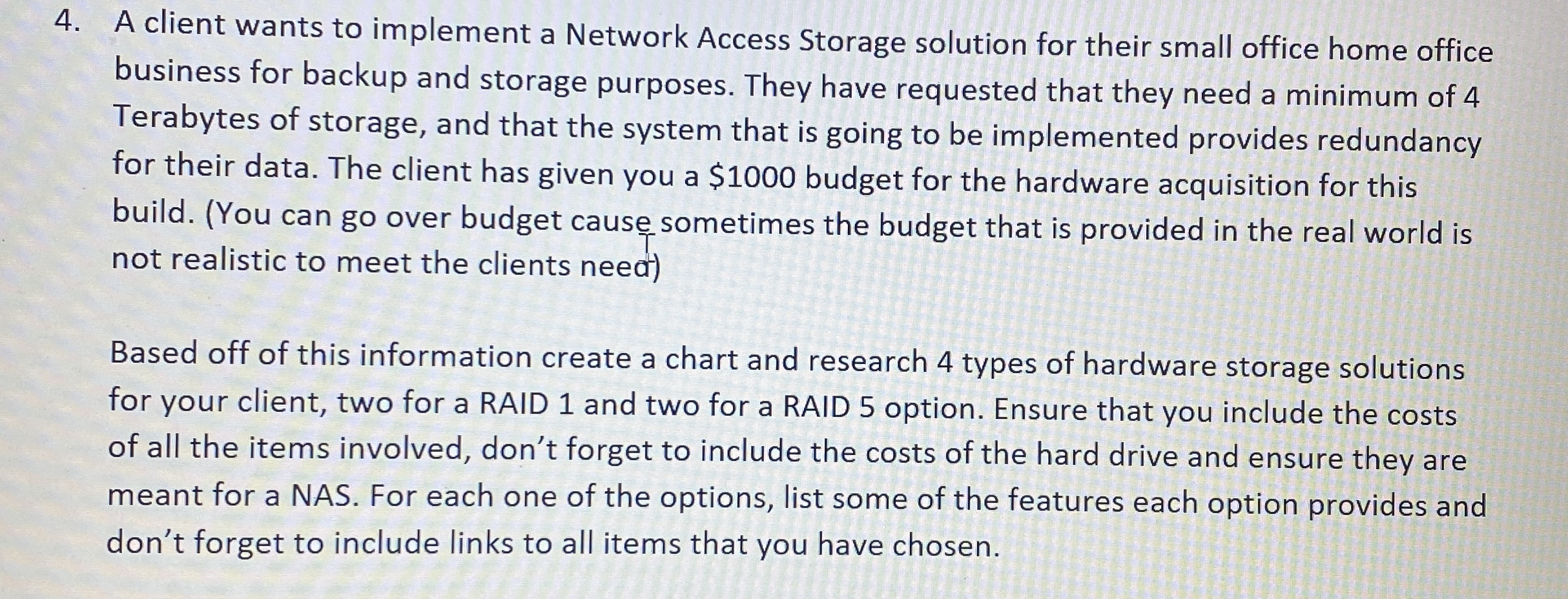A client wants to implement a Network Access