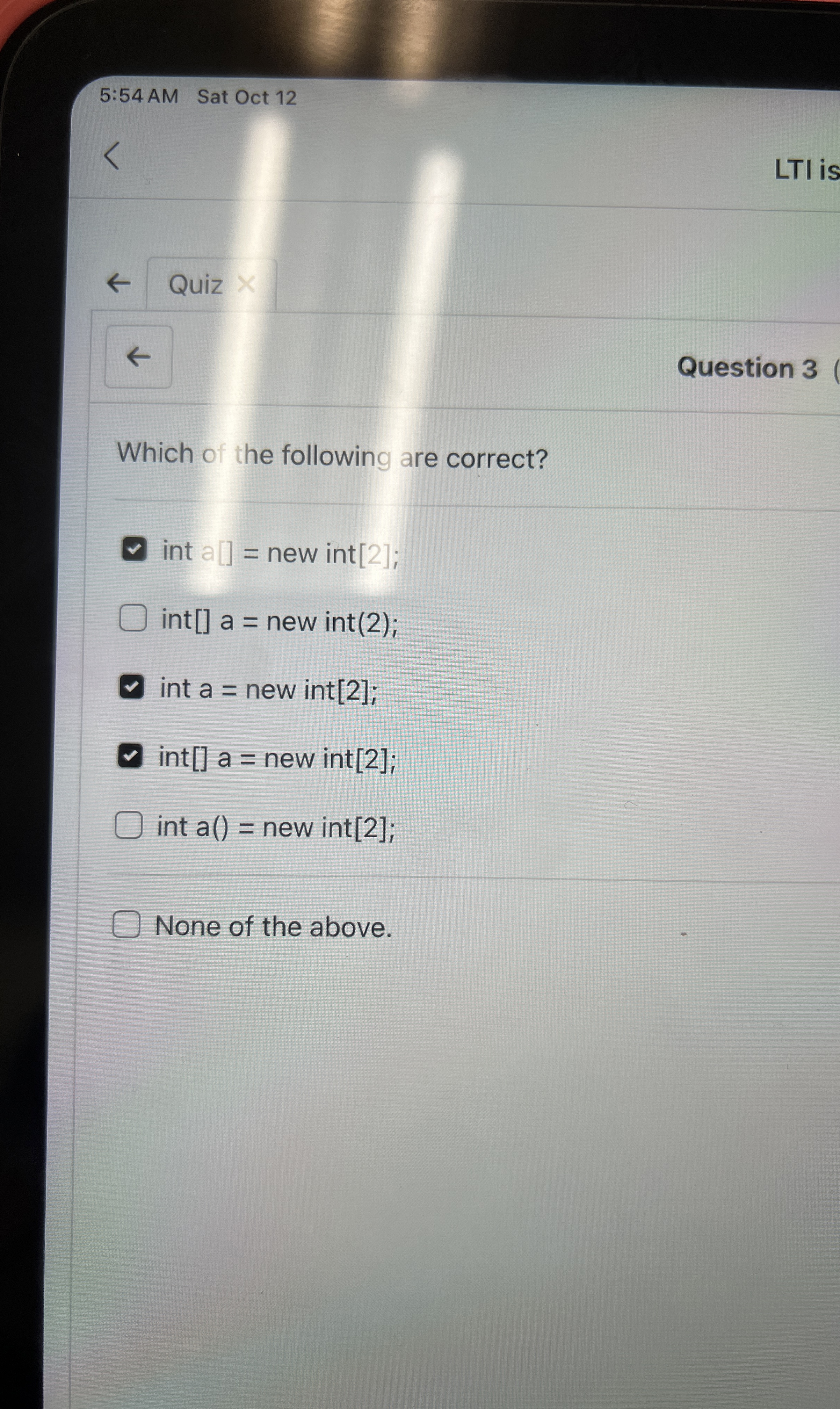 Which of the following are correct? int a [ ] =