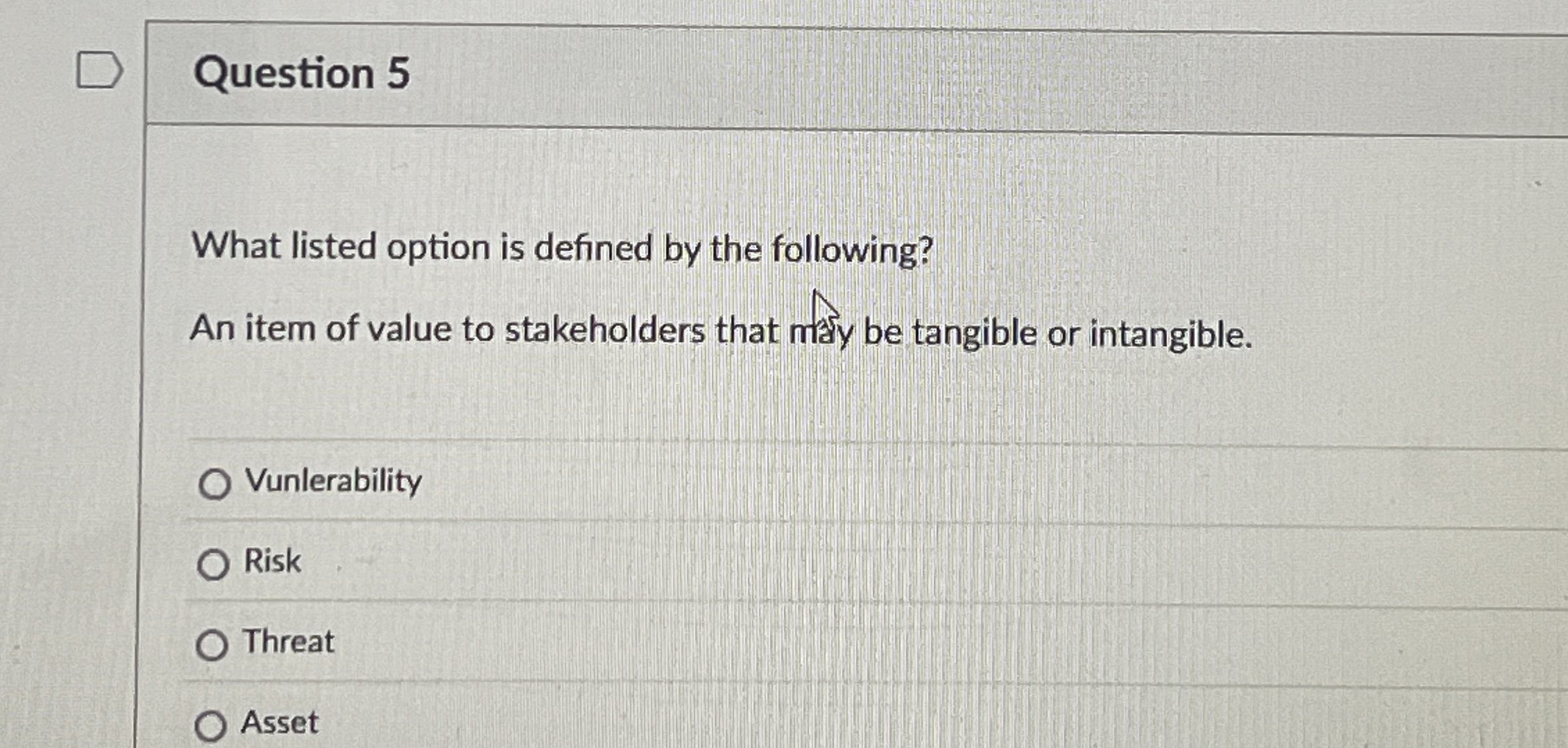 Question 5 What listed option is defined by the
