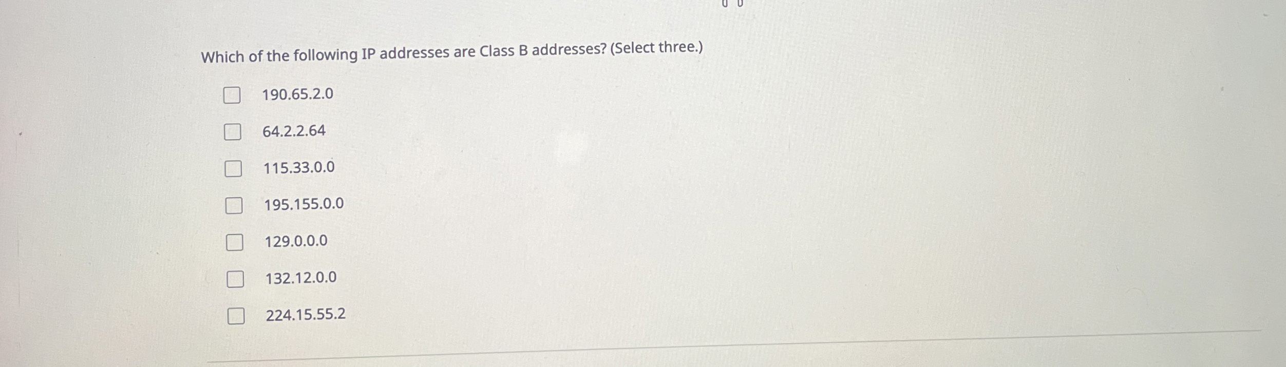 Which of the following IP addresses are Class B