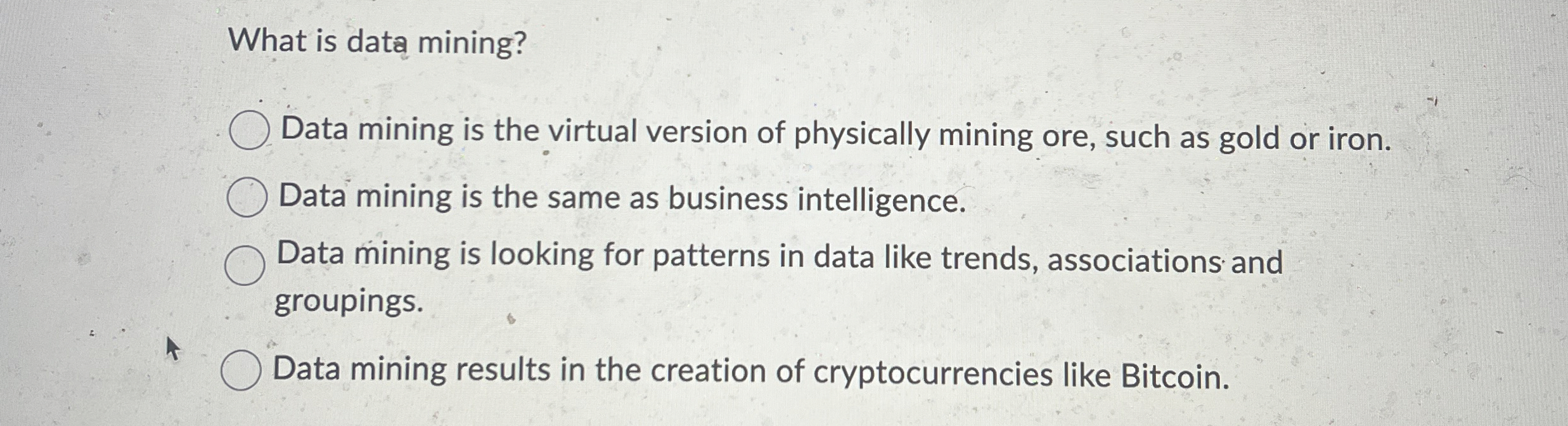 What is data mining? Data mining is the virtual