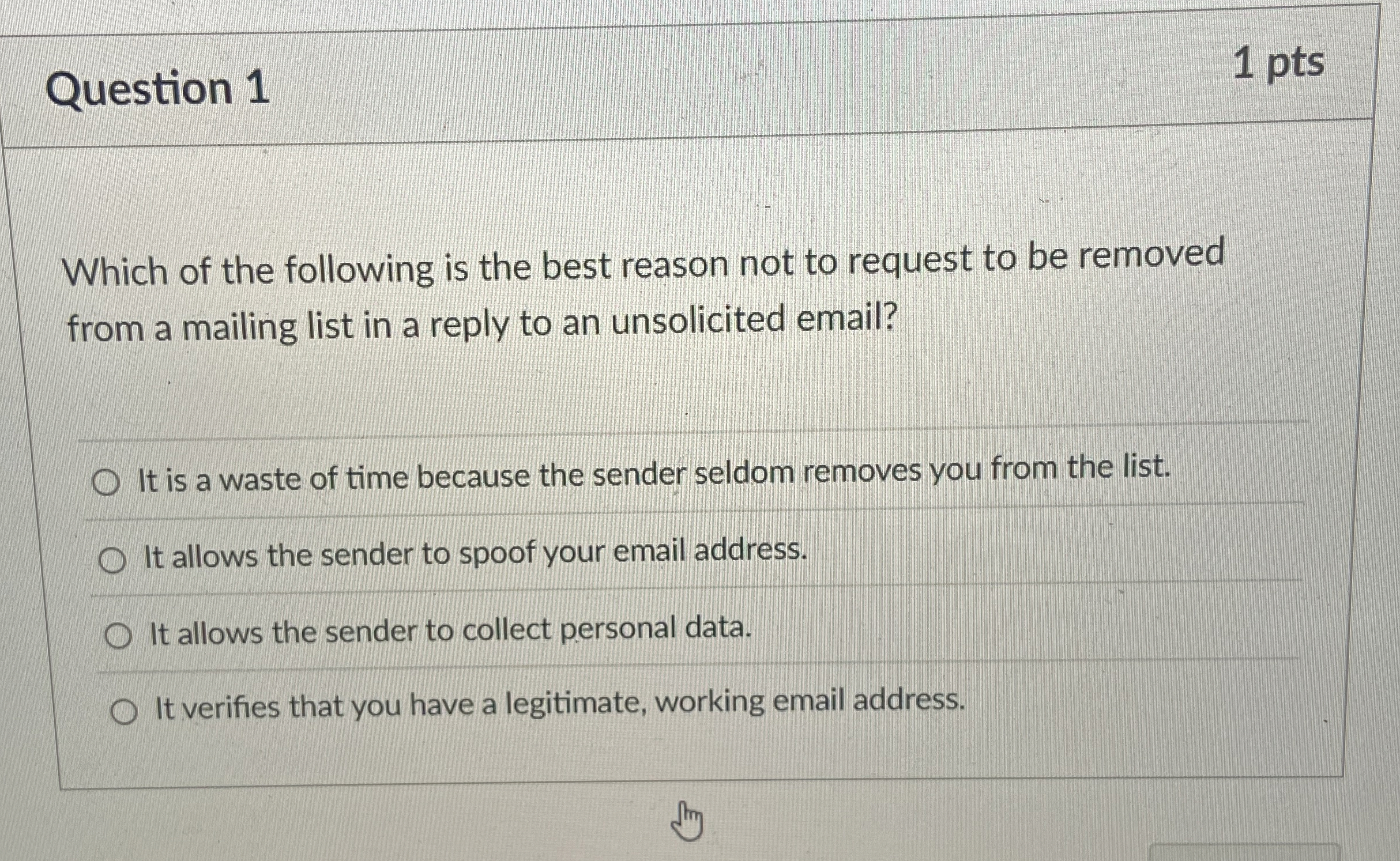 Question 1 1 pts Which of the following is the