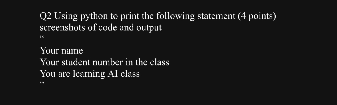 Q 2 Using python to print the following statement