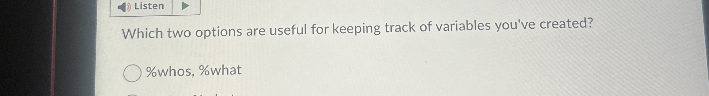 Which two options are useful for keeping track of
