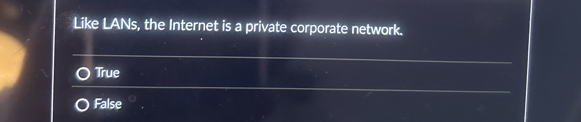 Like LANs, the Internet is a private corporate