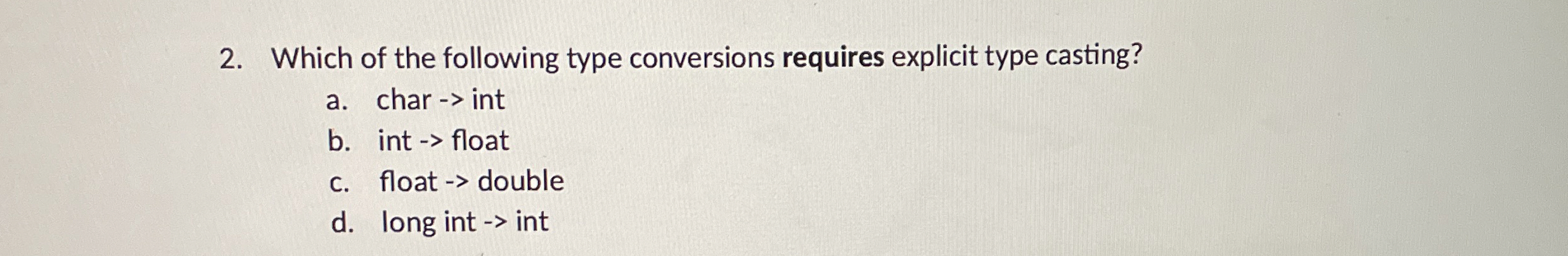 Which of the following type conversions requires