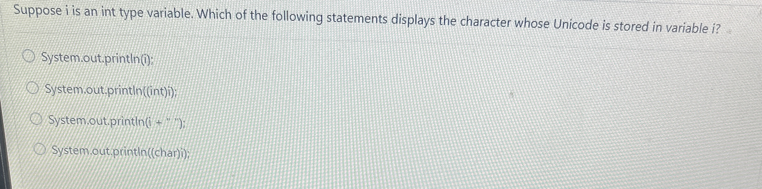 Suppose i is an int type variable. Which of the