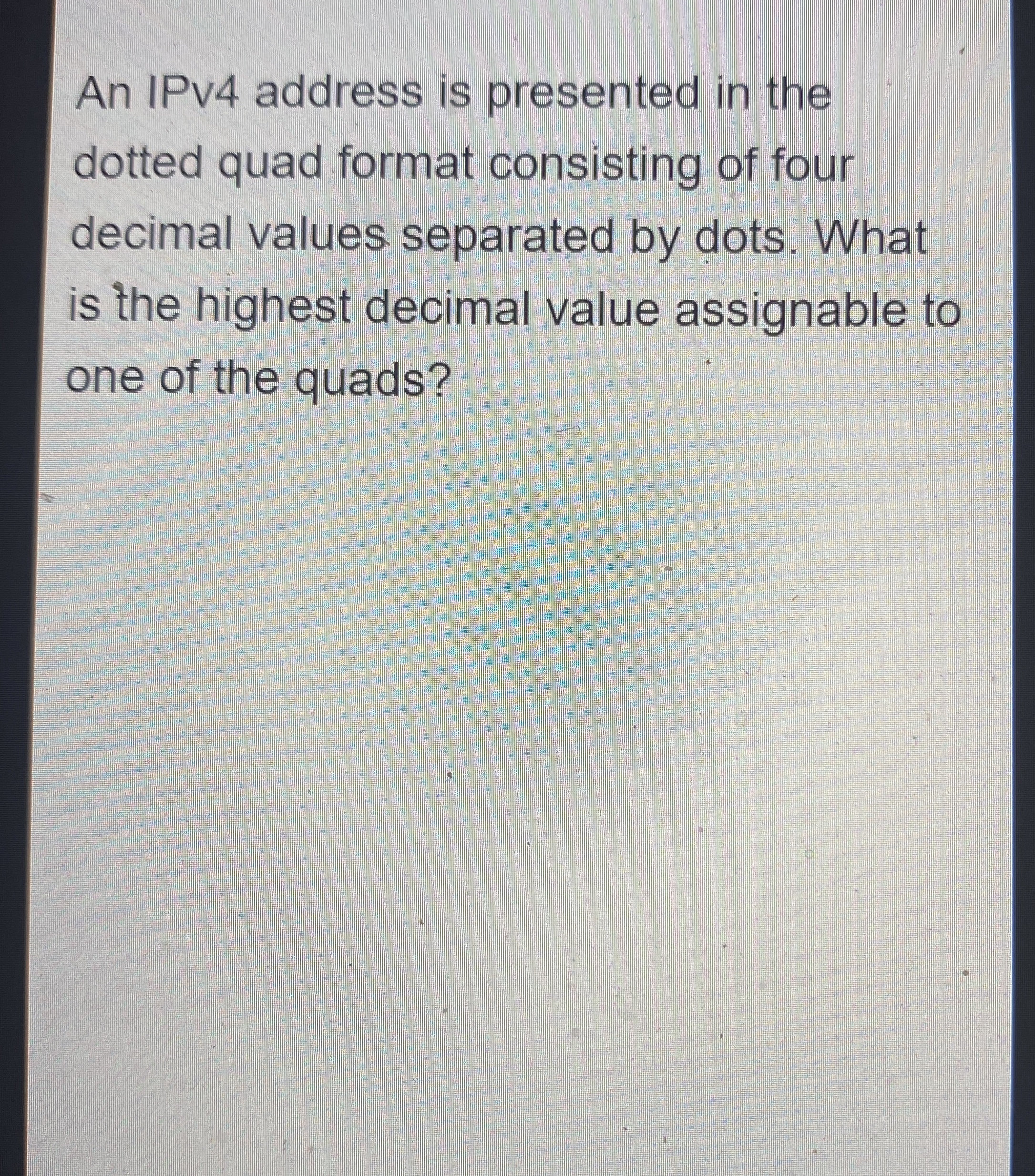 An IPv 4 address is presented in the dotted quad