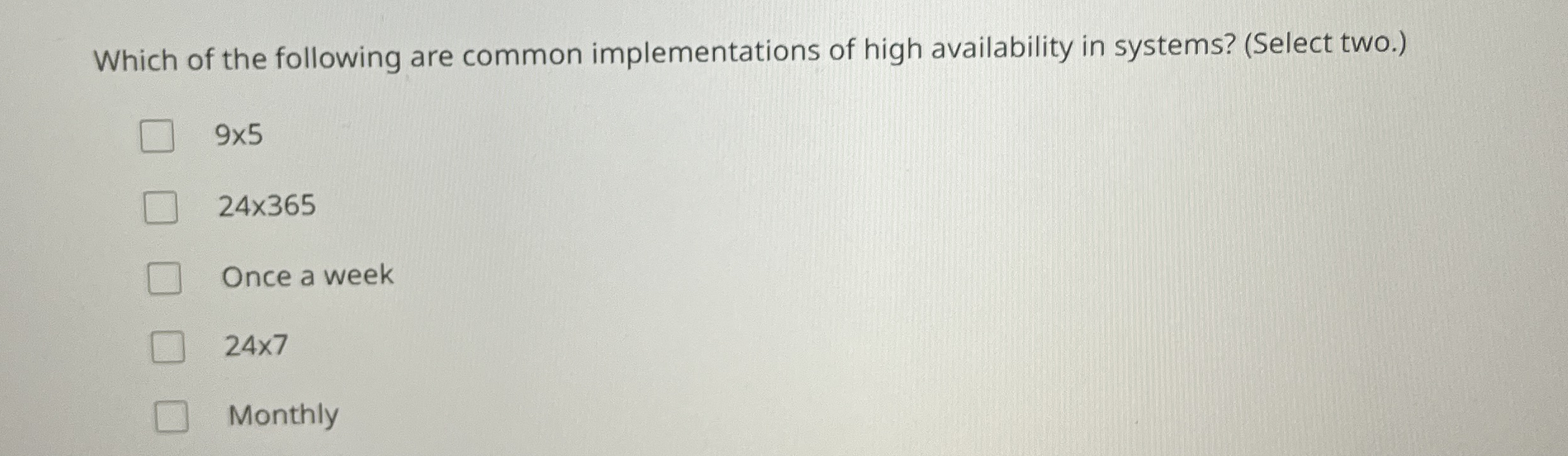 Which of the following are common implementations