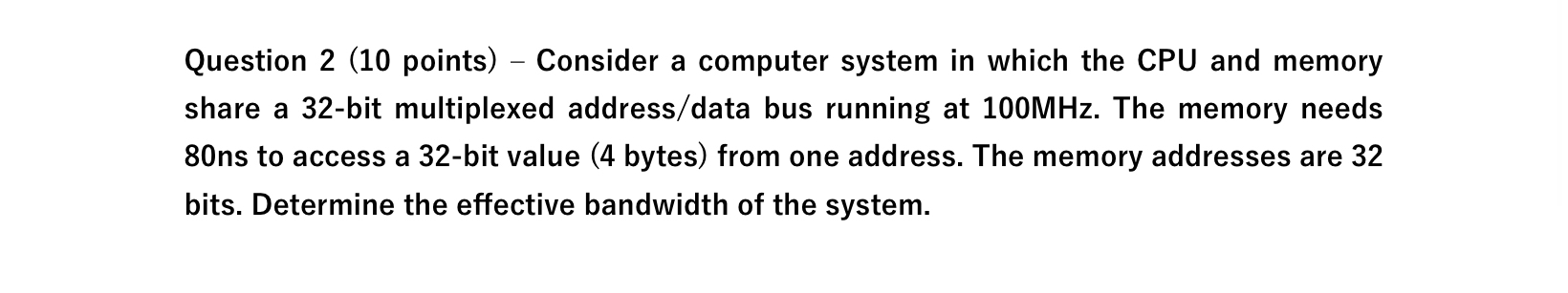 Question 2 ( 1 0 points ) - Consider a computer