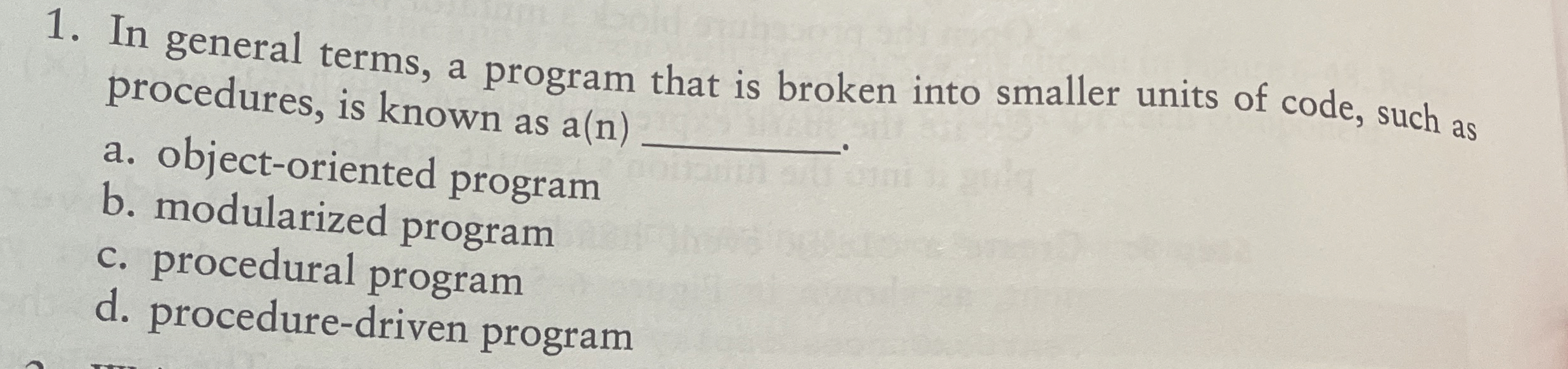 In general terms, a program that is broken into