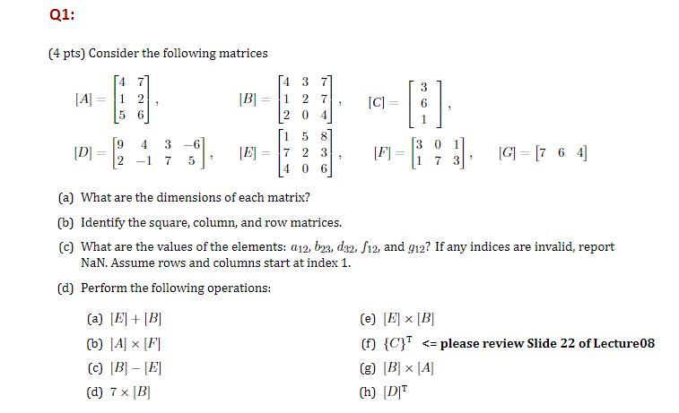Q 1 : ( 4 pts ) Consider the following matrices [