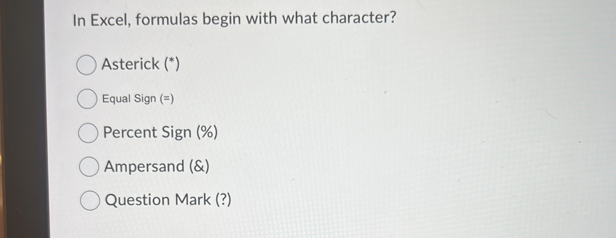 In Excel, formulas begin with what character?