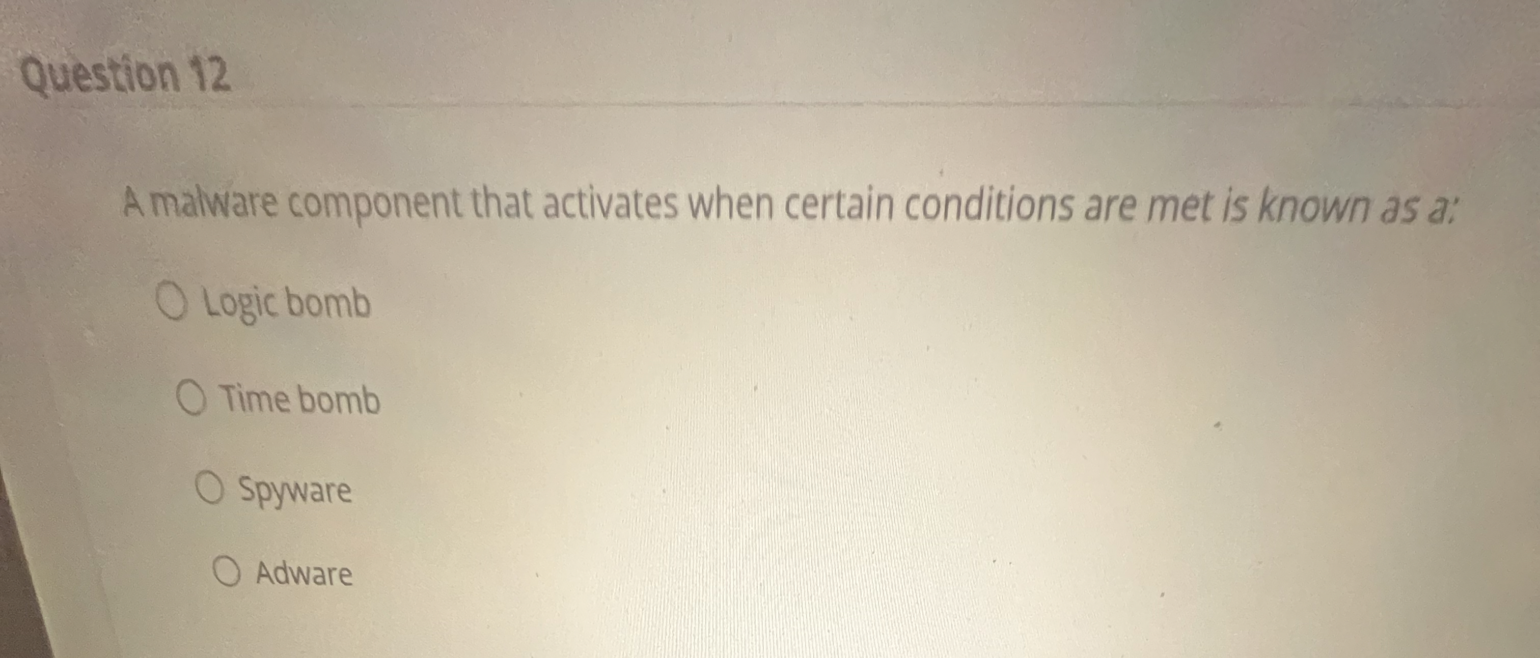 Question 1 2 A malware component that activates