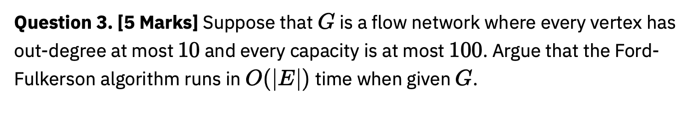 Question 3 . [ 5 Marks ] Suppose that G is a flow