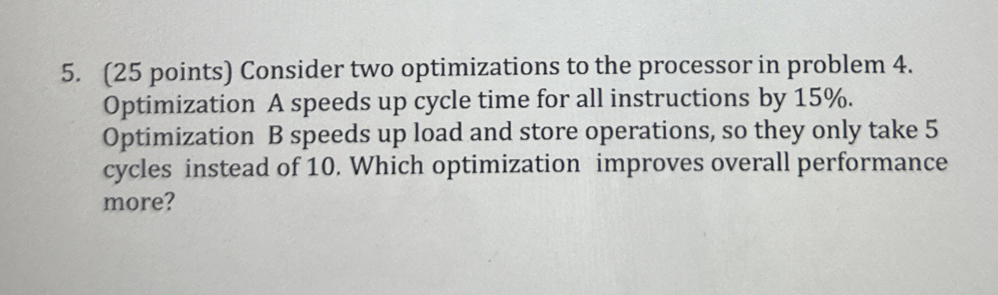 ( 2 5 points ) Consider two optimizations to the