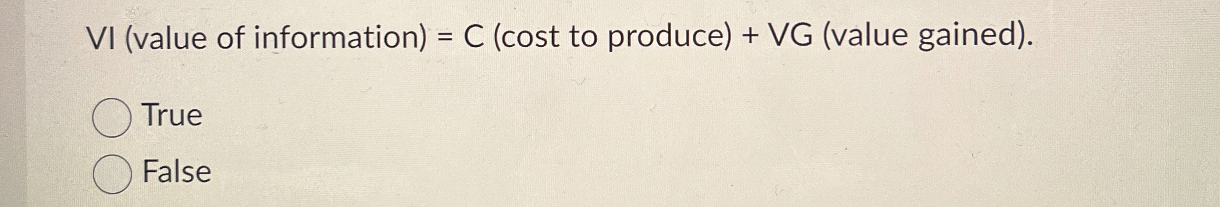 VI ( value of information ) = C ( cost to produce