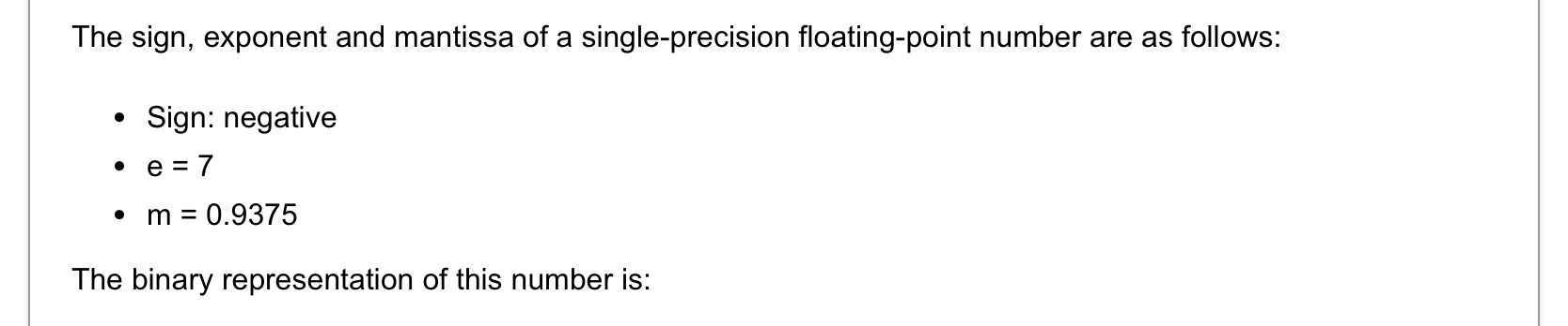 The sign, exponent and mantissa of a single -