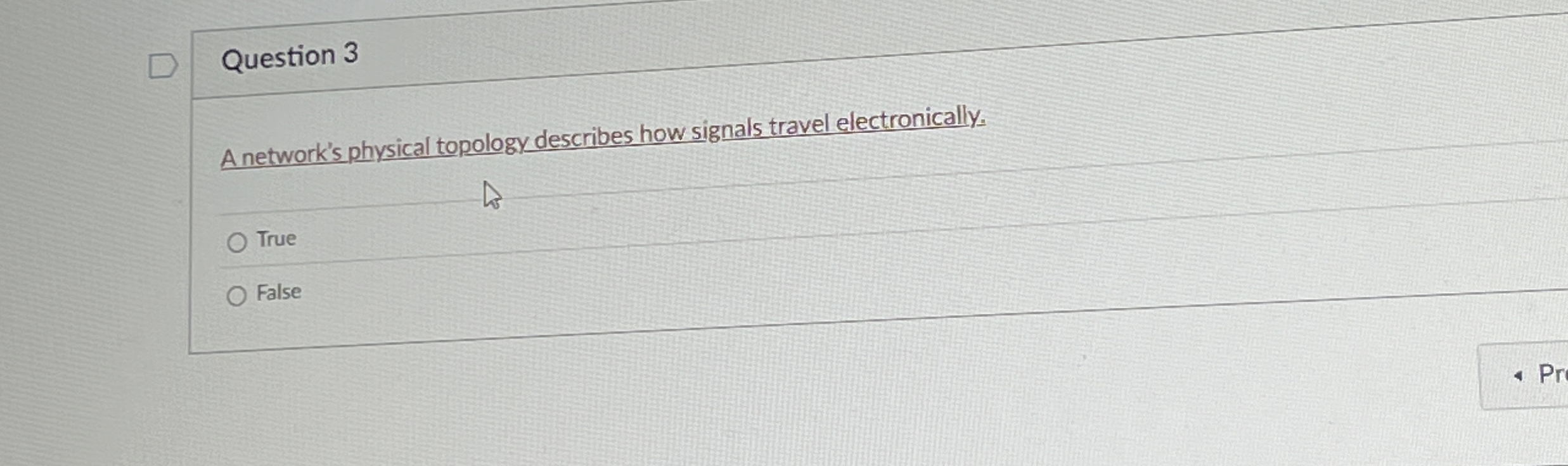 Question 3 A network's physical topology