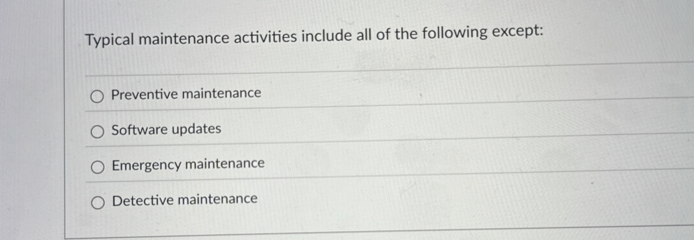 Typical maintenance activities include all of the
