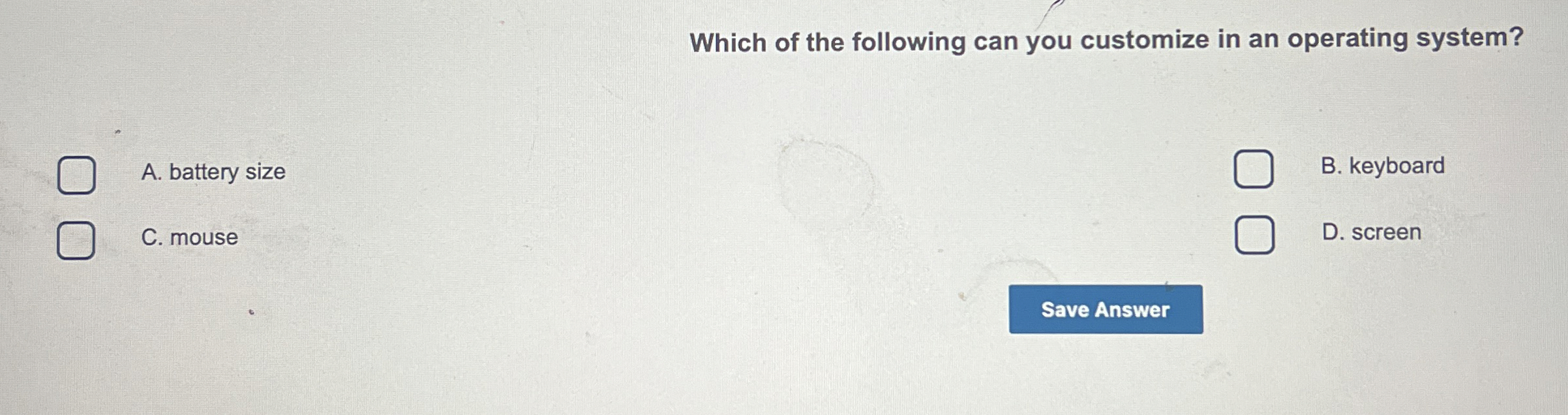 Which of the following can you customize in an